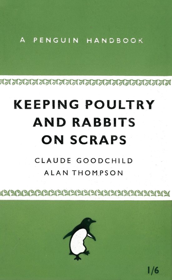 Keeping Poultry and Rabbits on Scraps: A Penguin Handbook