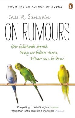 On Rumours: How Falsehoods Spread, Why We Believe Them, What Can Be Done