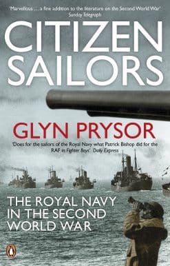 Citizen Sailors: The Royal Navy in the Second World War