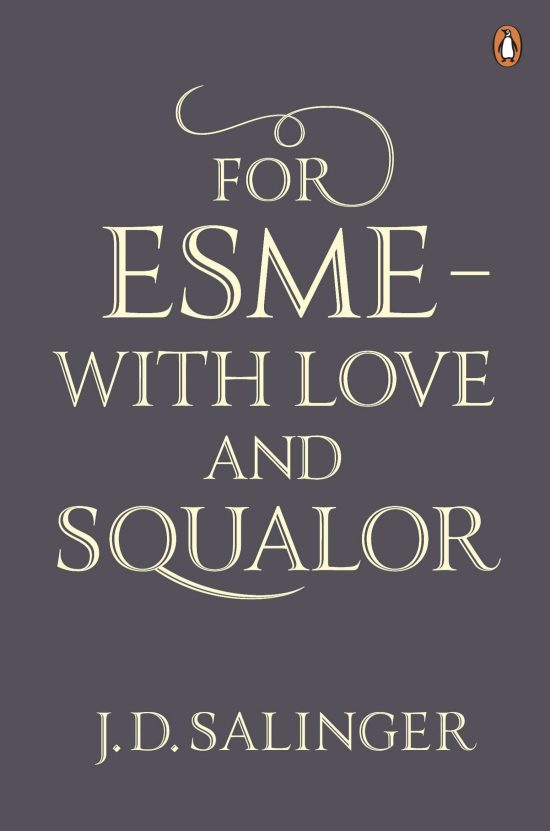 For Esmé - with Love and Squalor: And Other Stories