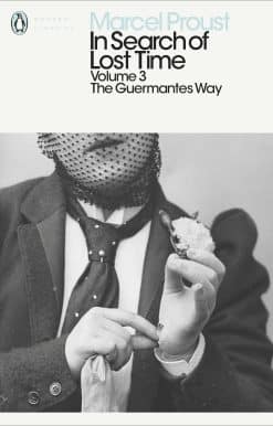 In Search of Lost Time: Volume 3: The Guermantes Way