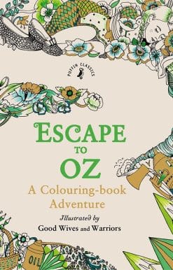 Escape to Oz: A Colouring Book Adventure