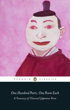 One Hundred Poets, One Poem Each: A Treasury of Classical Japanese Verse