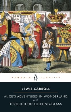 Alice's Adventures in Wonderland and Through the Looking Glass