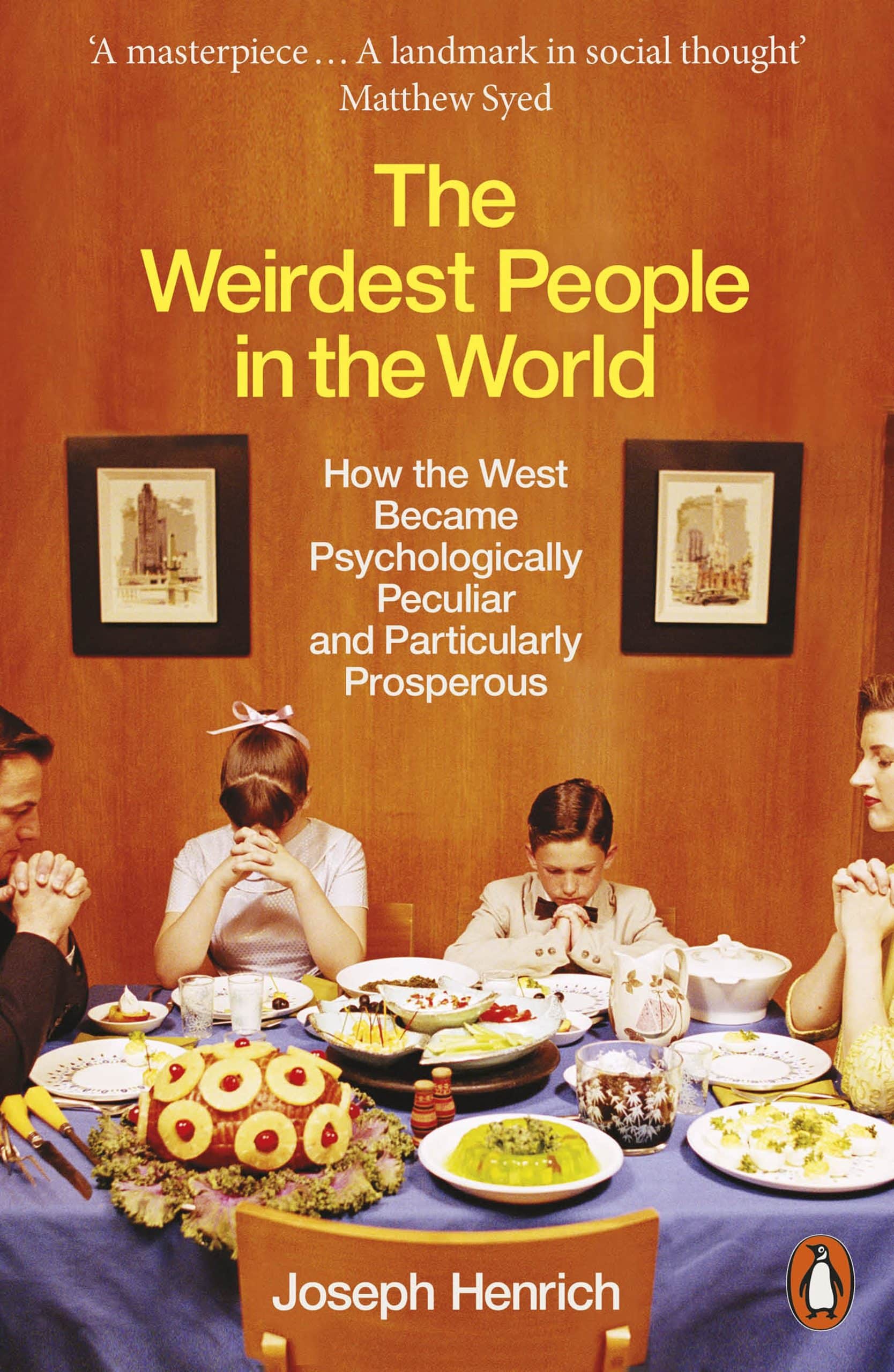9780141976211 The Weirdest People in the World: How the West Became Psychologically Peculiar and Particularly Prosperous