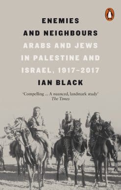 Enemies and Neighbours: Arabs and Jews in Palestine and Israel, 1917-2017