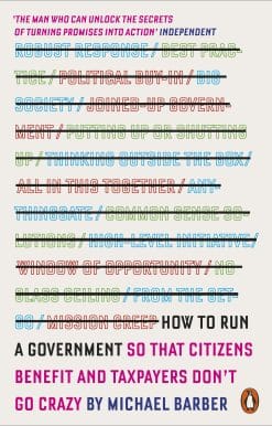 How to Run A Government: So that Citizens Benefit and Taxpayers Don't Go Crazy