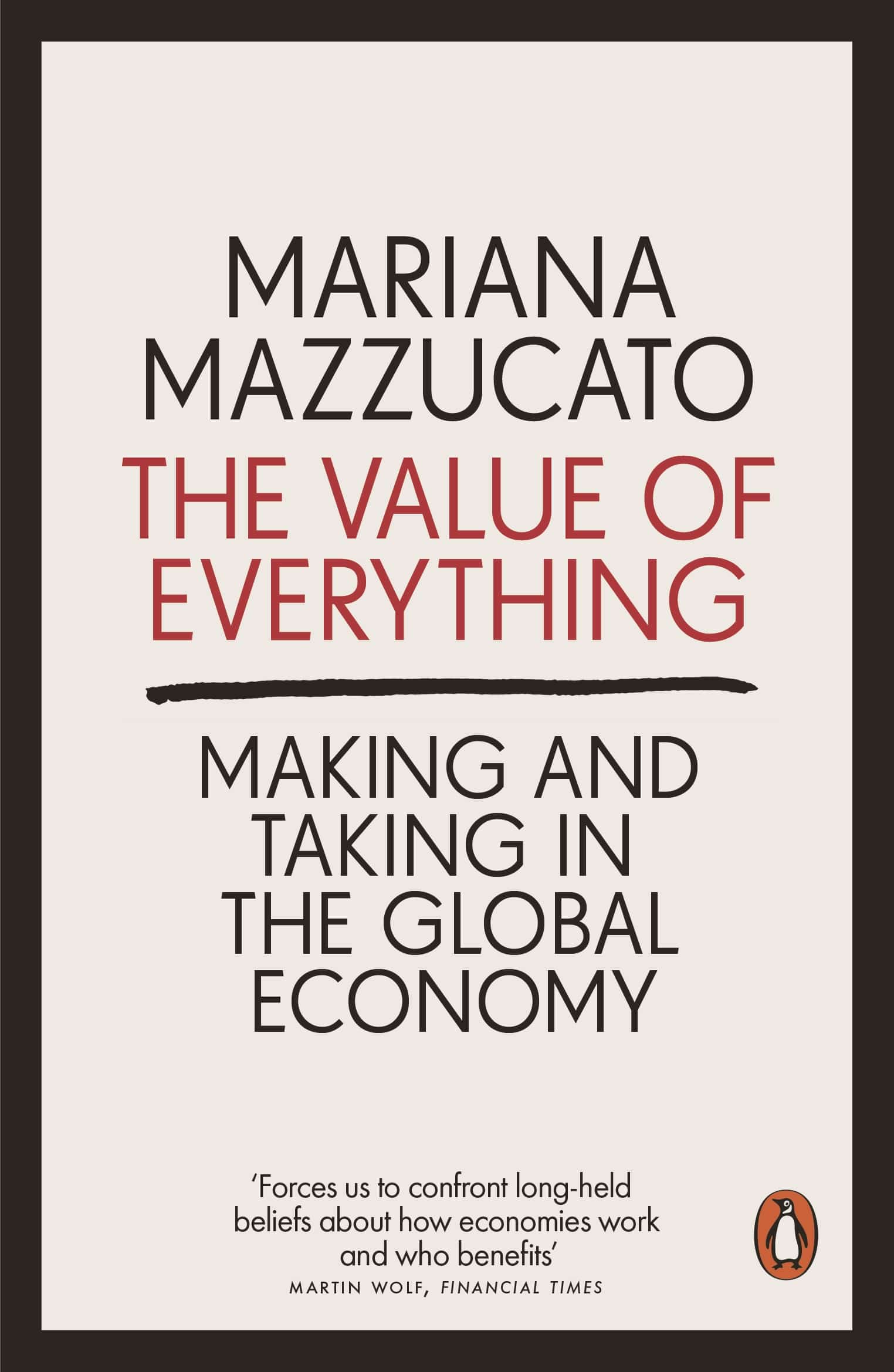 9780141980768 The Value of Everything: Making and Taking in the Global Economy