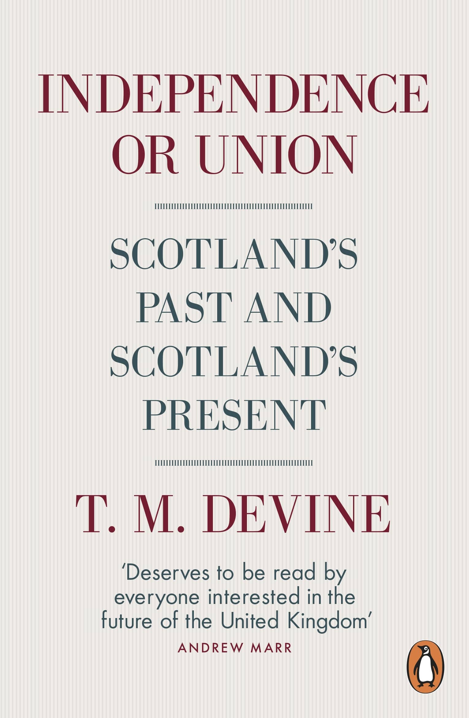 9780141981574 Independence or Union: Scotland's Past and Scotland's Present