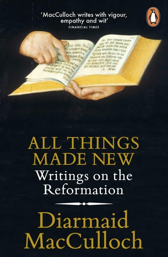 All Things Made New: Writings on the Reformation