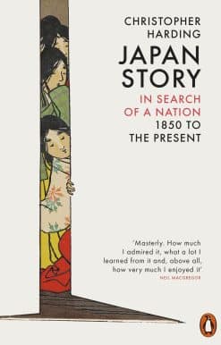 Japan Story: In Search of a Nation, 1850 to the Present