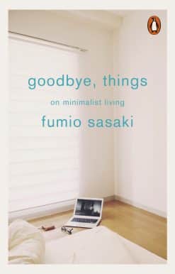 Goodbye, Things: On Minimalist Living