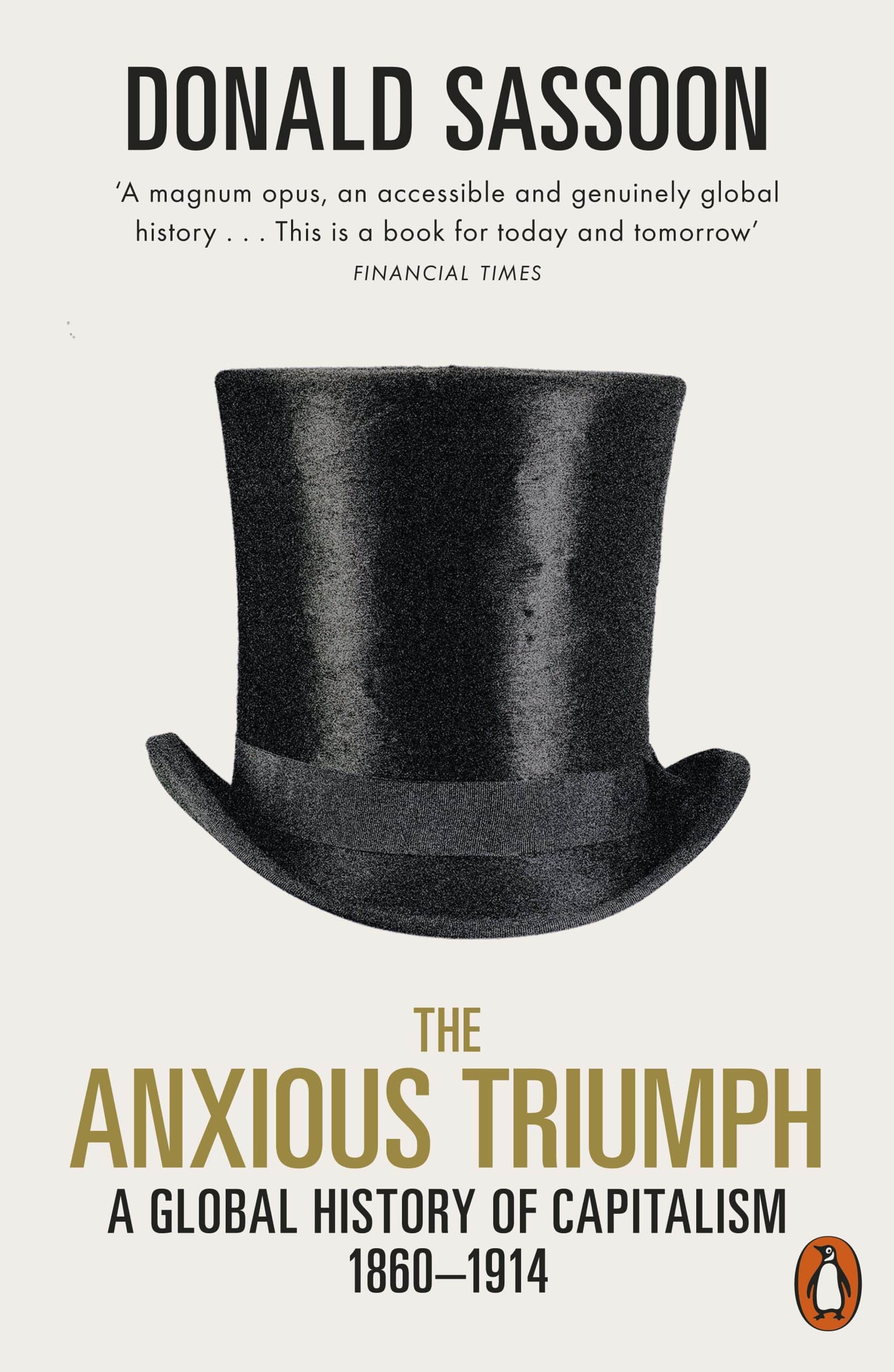 9780141986555 The Anxious Triumph: A Global History of Capitalism, 1860-1914