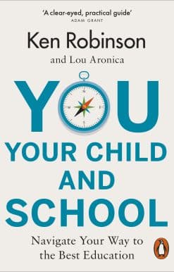 You, Your Child and School: Navigate Your Way to the Best Education