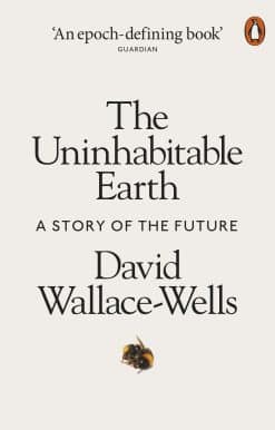 The Uninhabitable Earth: A Story of the Future
