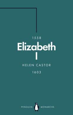 Elizabeth I (Penguin Monarchs): A Study in Insecurity