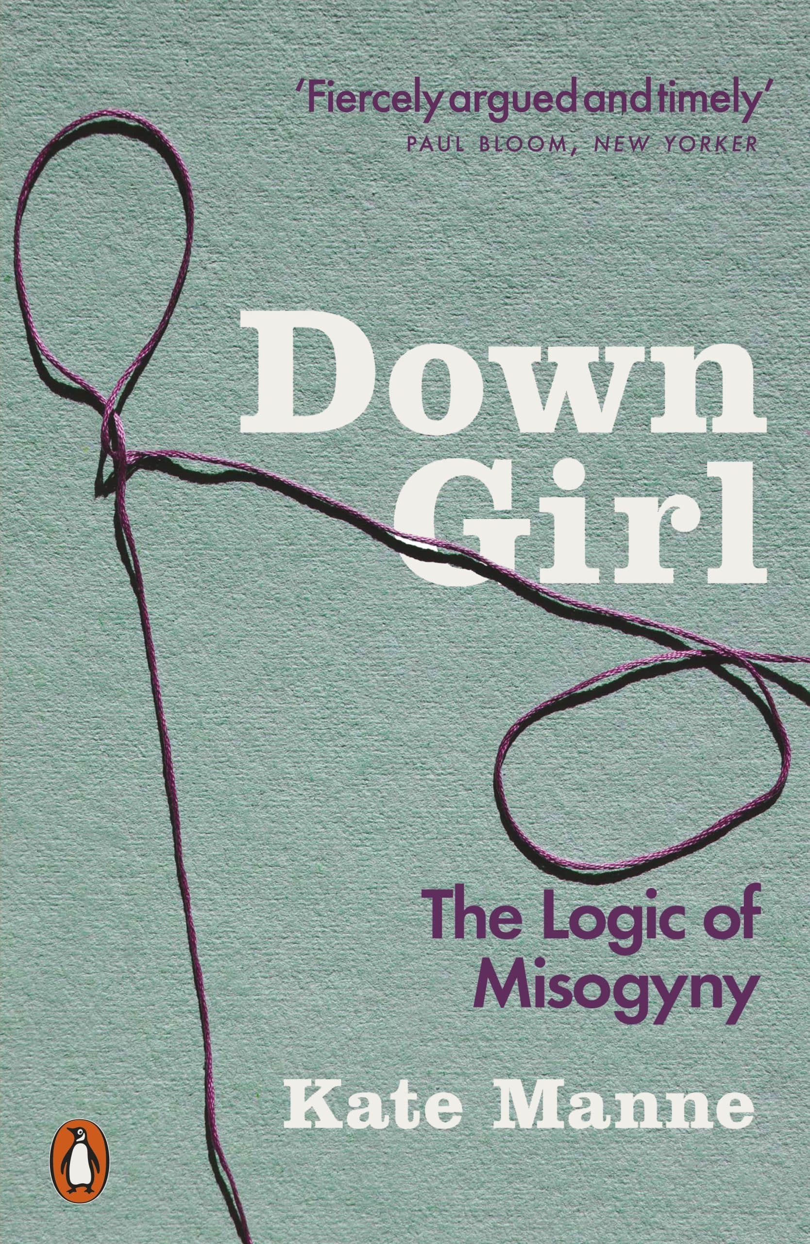 9780141990729 Down Girl: The Logic of Misogyny
