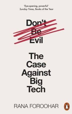 Don't Be Evil: The Case Against Big Tech