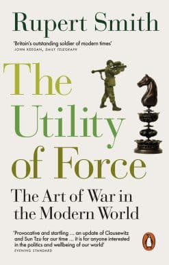 The Utility of Force: Updated with two new chapters