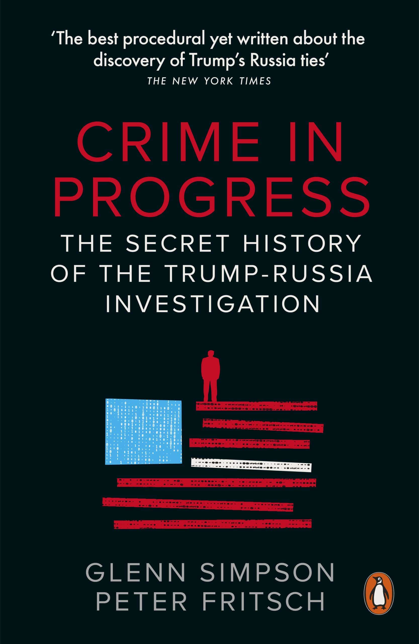 9780141992983 Crime in Progress: The Secret History of the Trump-Russia Investigation