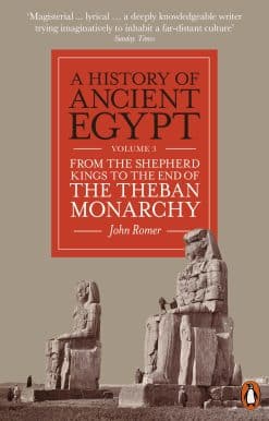 A History of Ancient Egypt, Volume 3: From the Shepherd Kings to the End of the Theban Monarchy