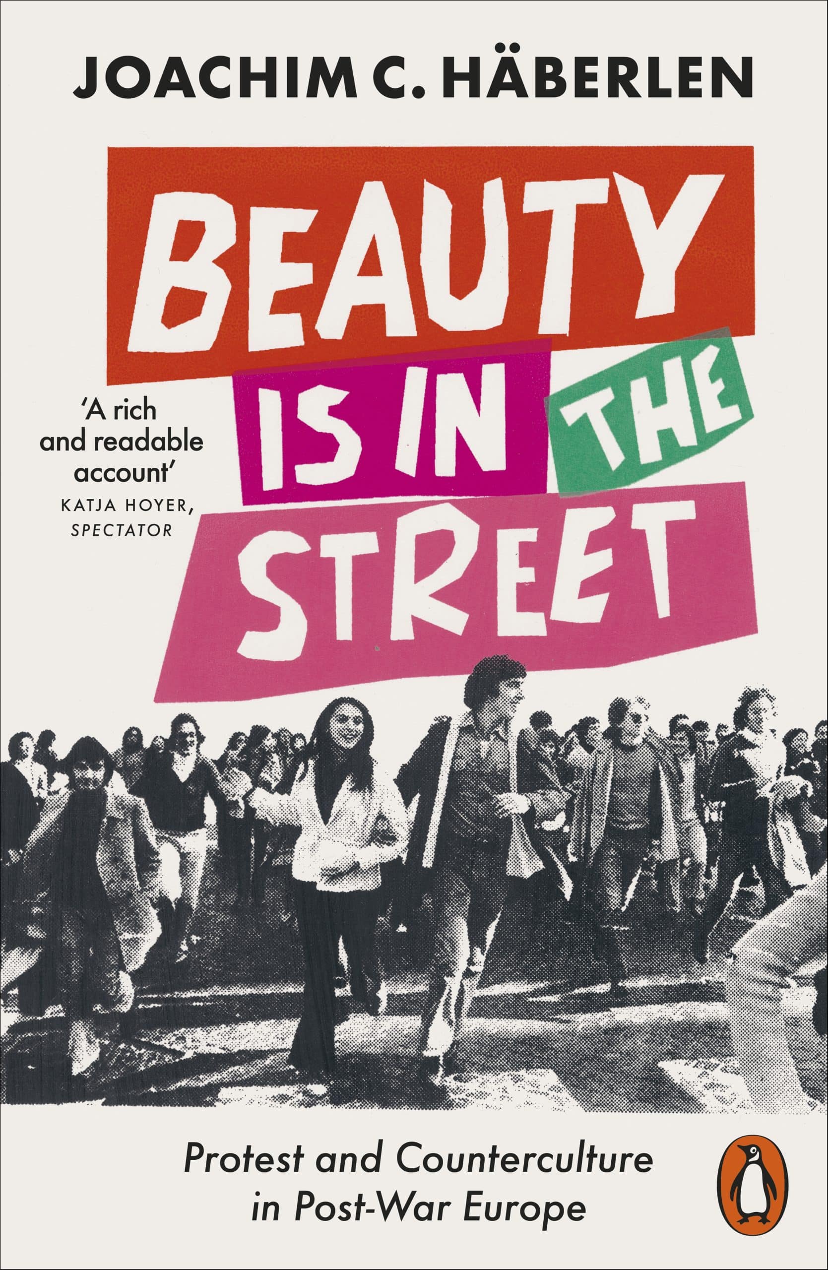 9780141994963 Beauty is in the Street: Protest and Counterculture in Post-War Europe