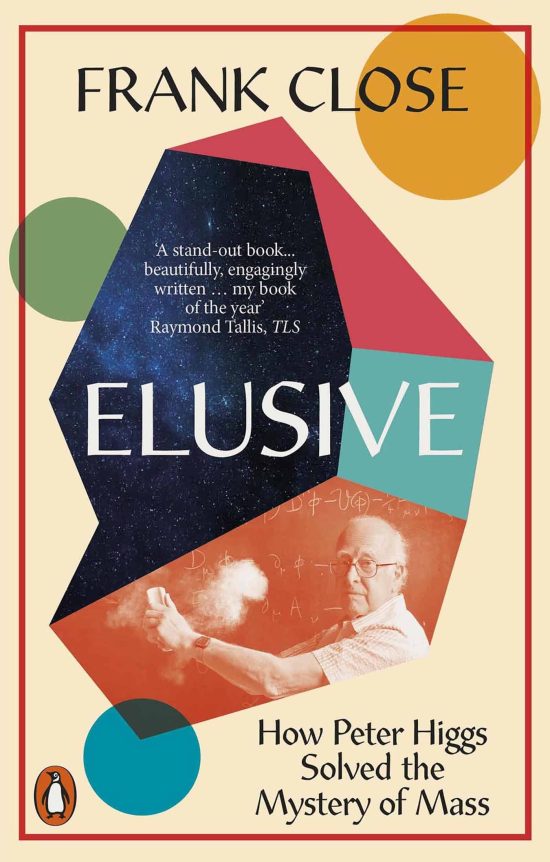 Elusive: How Peter Higgs Solved the Mystery of Mass