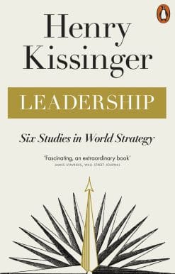 Leadership: Six Studies in World Strategy