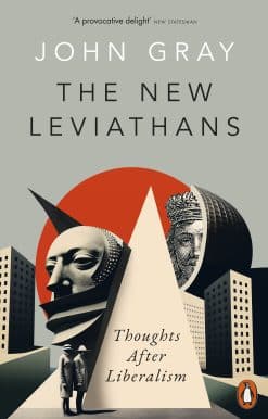 The New Leviathans: Thoughts After Liberalism