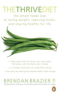 The Thrive Diet, 10th Anniversary Edition: The Plant-Based Whole Foods Way to Staying Healthy for Life