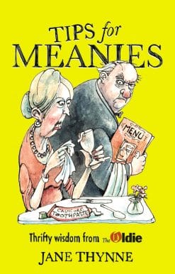 Tips for Meanies: Thrifty Wisdom from The Oldie