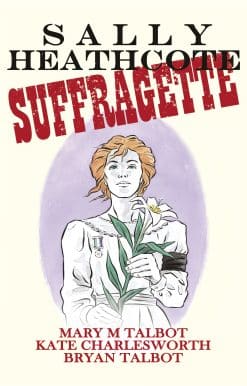 Sally Heathcote: Suffragette