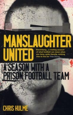 Manslaughter United: A Season with a Prison Football Team