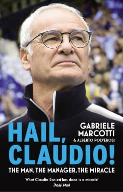 Hail, Claudio!: The Manager Behind the Miracle
