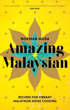 Amazing Malaysian: Recipes for Vibrant Malaysian Home-Cooking
