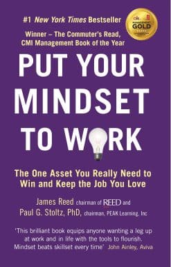 Put Your Mindset to Work: The One Asset You Really Need to Win and Keep the Job You Love