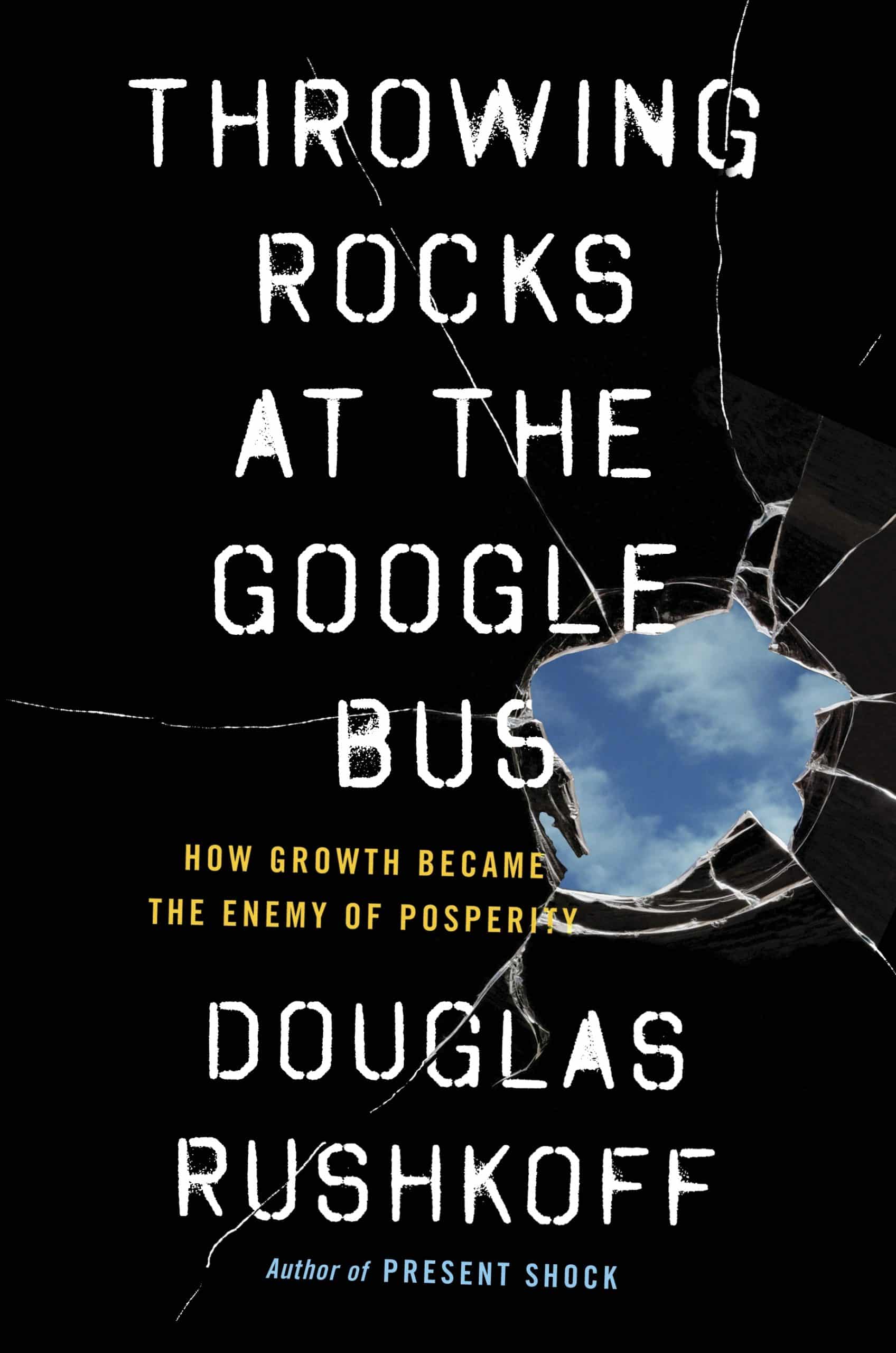 9780241004418 Throwing Rocks at the Google Bus: How Growth Became the Enemy of Prosperity
