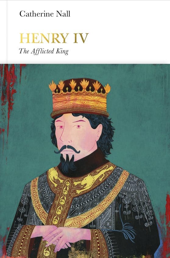 Henry IV (Penguin Monarchs): The Afflicted King