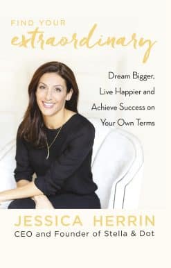 Find Your Extraordinary: Dream Bigger, Live Happier and Achieve Success on Your Own Terms
