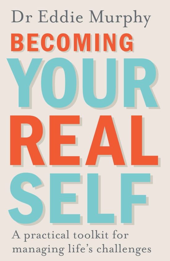 Becoming Your Real Self: A Practical Toolkit for Managing Life's Challenges