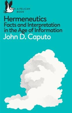Hermeneutics: Facts and Interpretation in the Age of Information