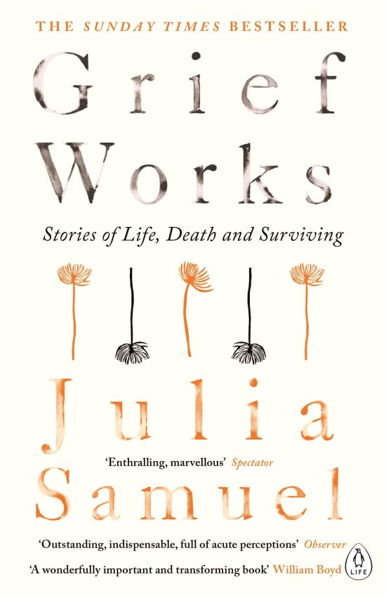 Grief Works: Stories of Life, Death and Surviving