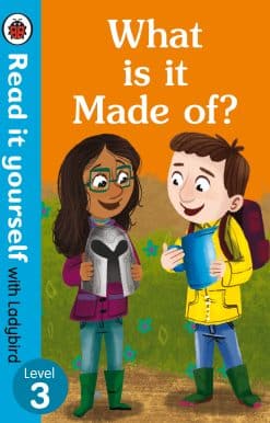 What is it Made of? – Read It Yourself with Ladybird Level 3
