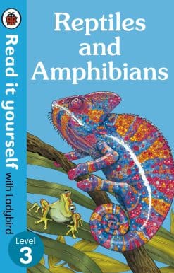 Reptiles and Amphibians – Read It Yourself with Ladybird Level 3
