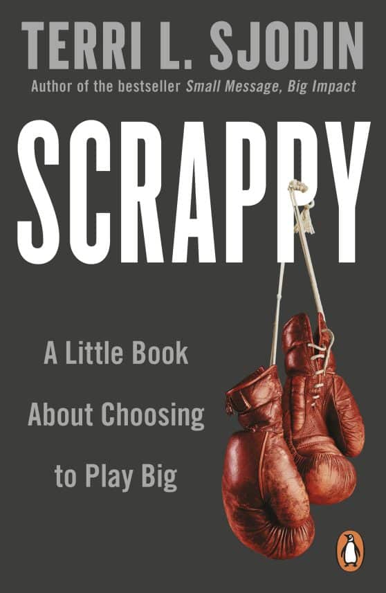Scrappy: A Little Book about Choosing to Play Big