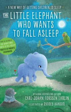The Little Elephant Who Wants to Fall Asleep: A New Way of Getting Children to Sleep