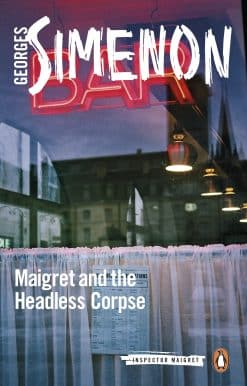 Maigret and the Headless Corpse: Inspector Maigret #47