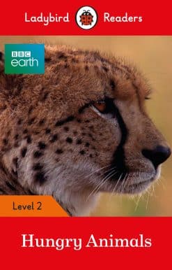 Ladybird Readers Level 2 - BBC Earth - Hungry Animals (ELT Graded Reader)