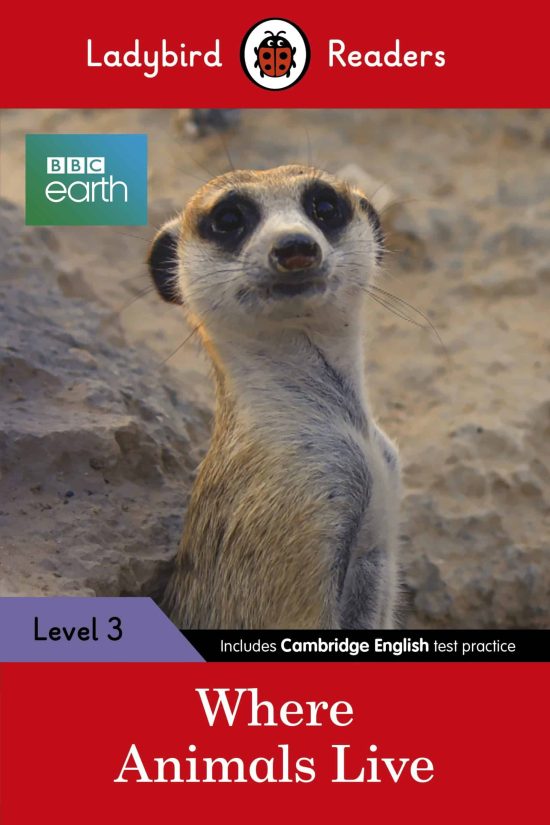 Ladybird Readers Level 3 - BBC Earth - Where Animals Live (ELT Graded Reader)