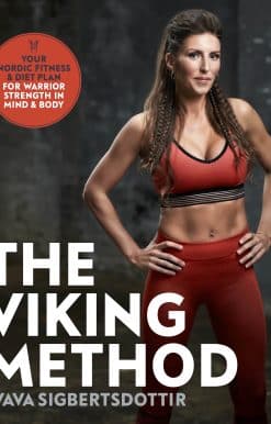 The Viking Method: Your Nordic Fitness and Diet Plan for Warrior Strength in Mind and Body